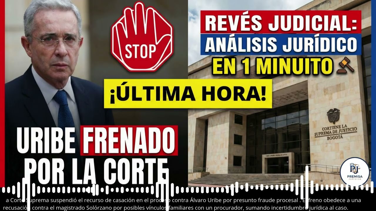 ¡Corte Suprema FRENA a Uribe! 🛑 ¿Error de la Defensa o Estrategia Fallida Análisis