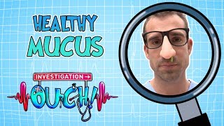 Science for kids | Body Parts  Healthy Mucus | Experiments for kids | Operation Ouch