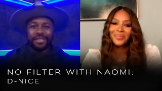 D-Nice on his Music Career, Club Quarantine, and Spinning at the White House | No Filter with Naomi