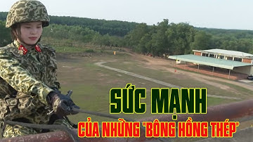SỨC MẠNH CỦA NHỮNG NỮ CHIẾN ĐẤU VIÊN ĐẶC CÔNG QĐND VIỆT NAM
