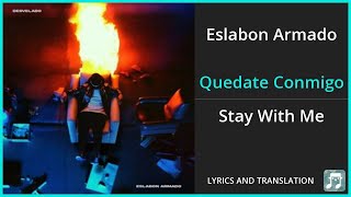 Eslabon Armado - Quedate Conmigo Lyrics English Translation - ft Grupo Frontera - Spanish