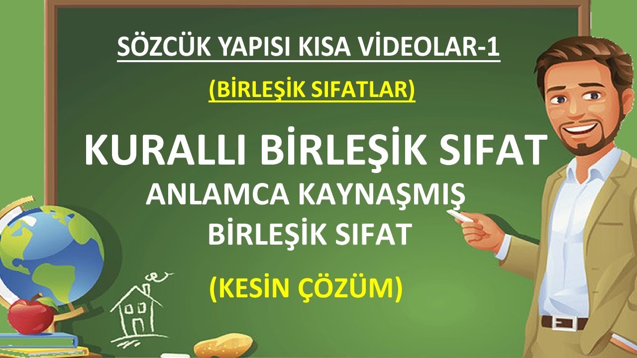 Kurallı Birleşik Sıfat | Sözcük Yapısı | Anlamca Kaynaşmış Birleşik Sıfat | Birleşik Sözcükler