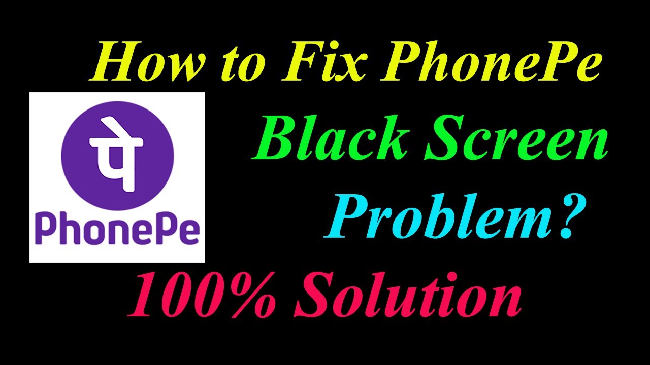 How to Fix PhonePe App Black Screen Problem Solutions Android & Ios ...