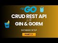 03. CRUD API WITH GO GIN GORM - DATABASE SETUP