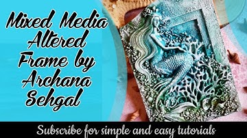 Mixed Media Altered Frame using sea theme || #artsysecondsunday