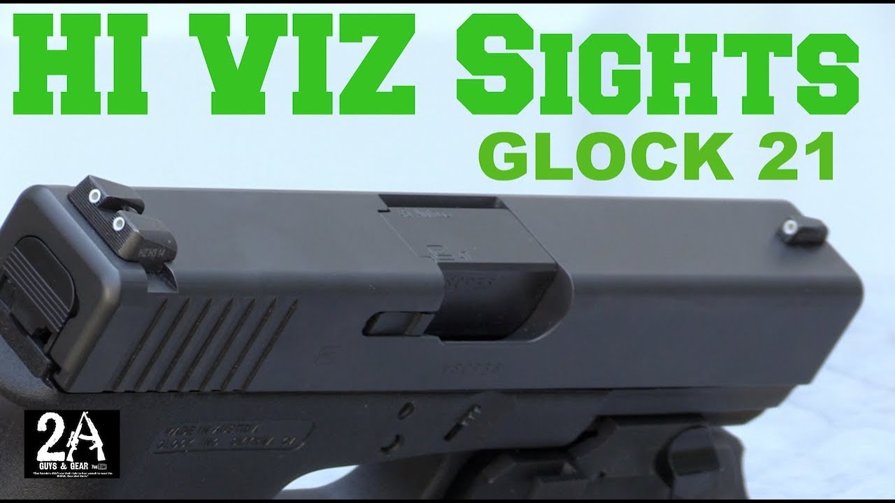 Hi Viz sights Glock 21 YouTube