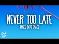 Three Days Grace - Never Too Late