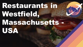 Restaurants in Westfield, Massachusetts - USA