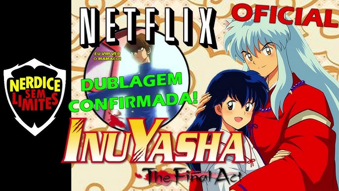 INUYASHA KANKETSU-HEN DUBLADO deve chegar na PLUTO TV antes da