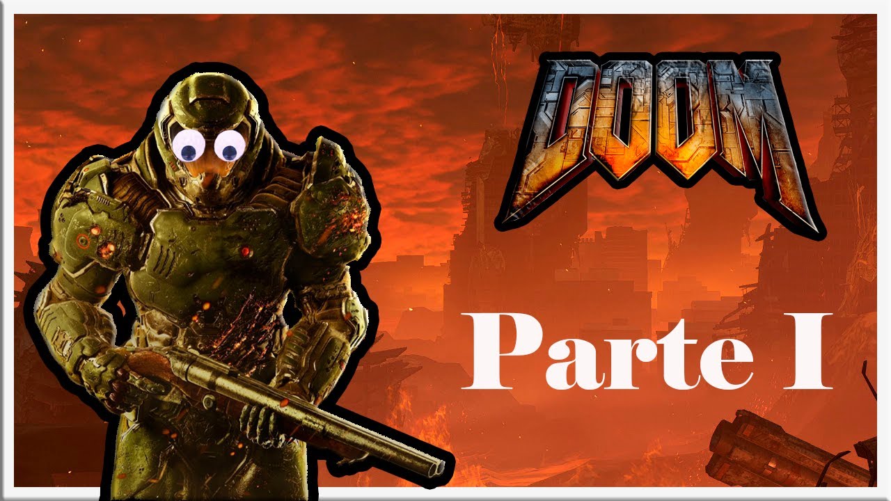 [+18] Doom Parte 1: Let's Play!