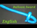 How to make a easy Balloon Sword - In English / For Beginners.