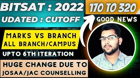 Bits counselling 2022 cutoff marks | Updated marks vs branch | Upto last iterations #bits #cutoff