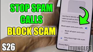 How to Block Spam and Scam Calls on Samsung Galaxy S26/S26+/Ultra