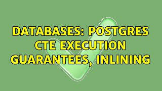Databases: Postgres CTE execution guarantees, inlining (2 Solutions!!)