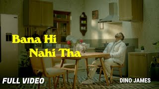 Bana Hi Nahi Tha Jana | Breakup Song | Dino James ( Official Music Video ) Song 2024