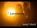 【cover】ivory7 chord / Luminously