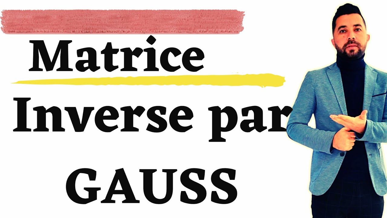 Matrice inverse par Pivot de GAUSS
