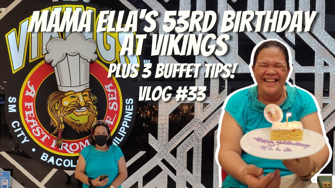 Mama Ella's 53rd Birthday at VIKINGS SM CITY BACOLOD Plus 3 Buffet Tips Unlimited Foods