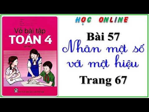 Video Vở bài tập toán 4 bài 57 nhân một số với một hiệu -... - YouTube