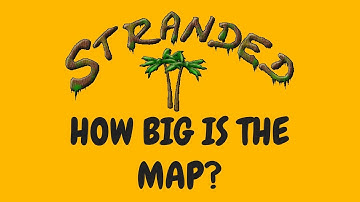 HOW BIG IS THE MAP in Stranded 2? Walk Across the Map