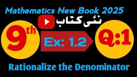 Exercise 1.2, Q1 Class 9 New Maths || How to Rationalize the denominator