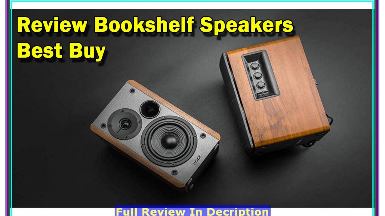 2019 Bookshelf Speakers Best Buy Review Video 5 Best Bookshelf