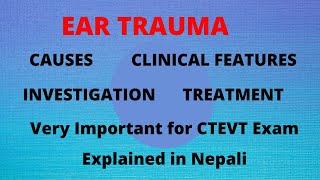 Ear trauma ,causes, clinical features, investigation ,treatment in Nepali