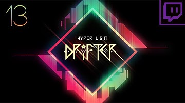 RockLeeSmile Live! - Hyper Light Drifter (Part 13)