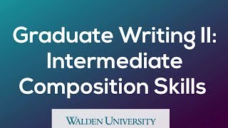 Graduate Writing II: Intermediate Composition Skills Course Preview