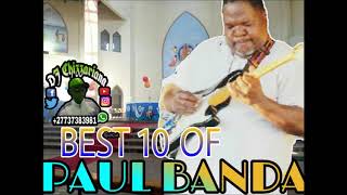 BEST 10 OF PAUL BANDA - DJ Chizzariana