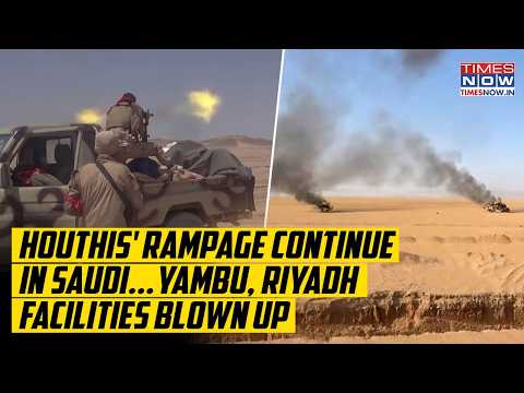 Houthis Continue Saudi Rampage | Yambu, Riyadh’s Key Oil Facility Blown Up? Crazy Visuals