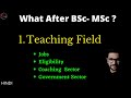 CAREER IN TEACHING FIELD || WHAT AFTER BSc || WHAT AFTER MSc || JOBS IN TEACHING FIELD || TEACHER