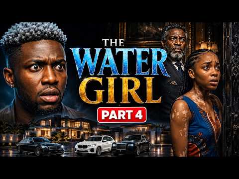 THE WATER GIRL — PART 4