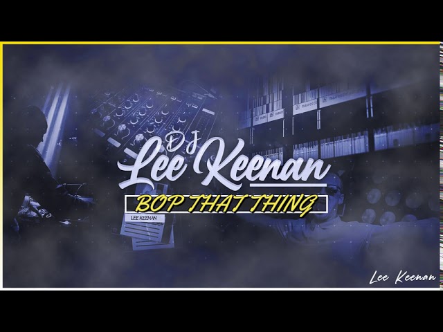 Lee Keenan - Bop That Thing (Free Download)