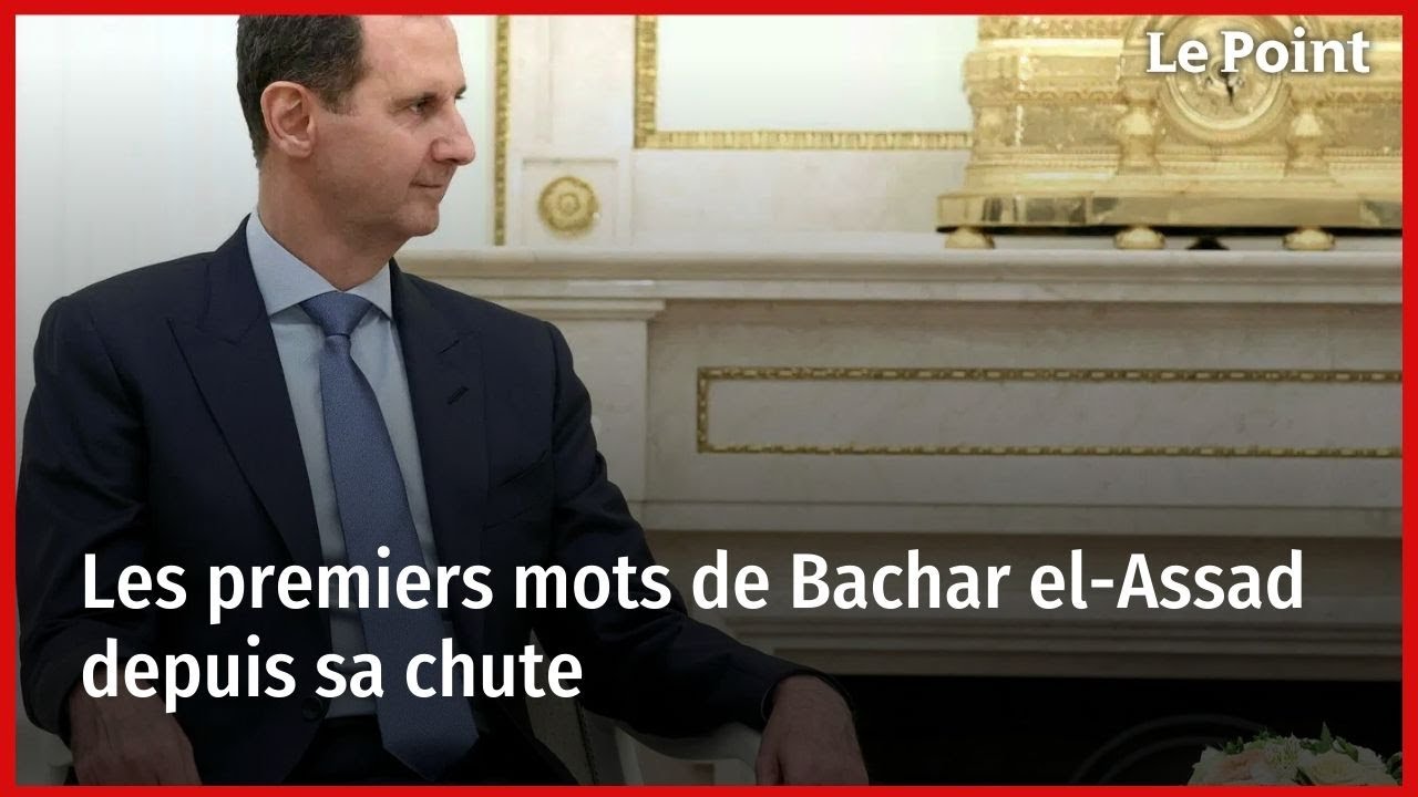 Les premiers mots de Bachar el-Assad depuis sa chute