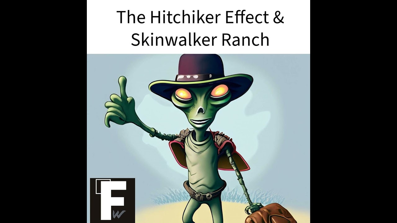The Paranormal Virus: Skinwalker Ranch and the Hitchhiker Effect