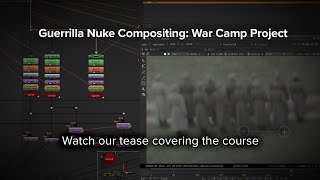 NUK247: Guerrilla Nuke Compositing: War Camp Project