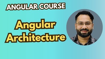 #4 Angular Architecture: Understanding the Core Components