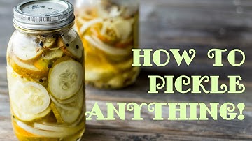 How to Pickle ANYTHING! Quick Pickling Tutorial.