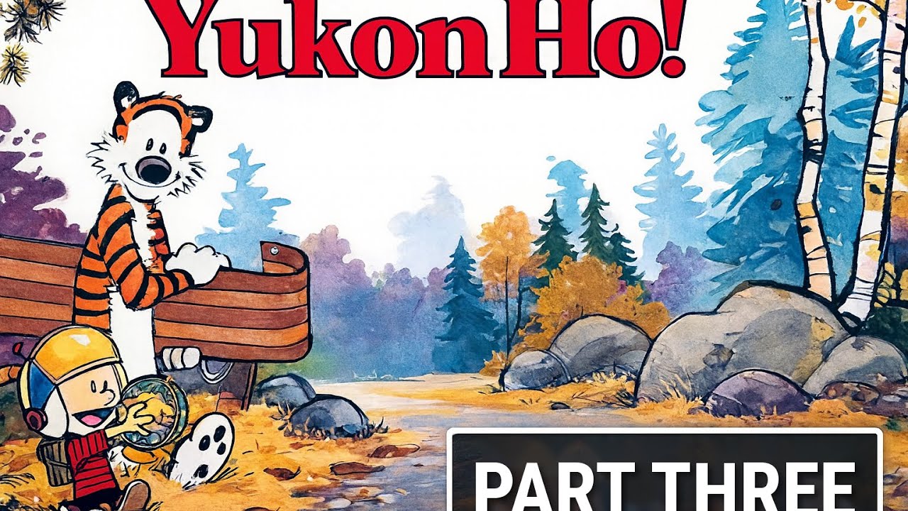 Calvin and Hobbes Yukon Ho Part 3
