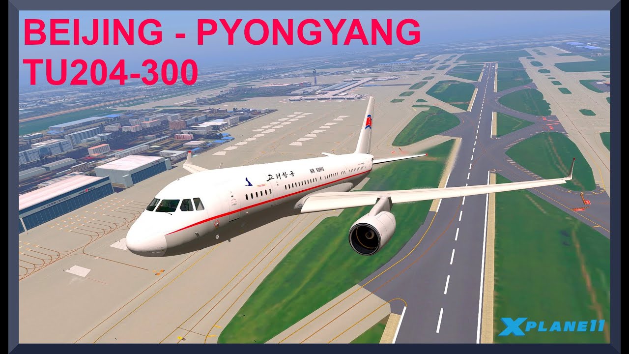Beijing (ZBAA) to Pyongyang (ZKPY) | Tupolev 204-300 | X-Plane 11