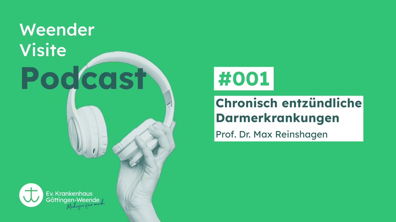 Weender Visite Podcast #001 - Chronisch entzündliche Darmerkrankungen (Prof. Dr. Max Reinshagen)