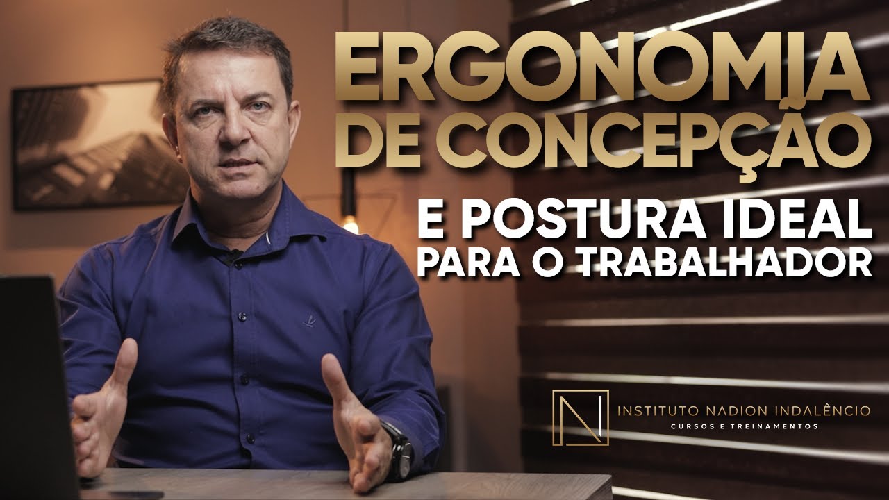 Ergonomia de Concepção e Postura Ideal para o Trabalhador