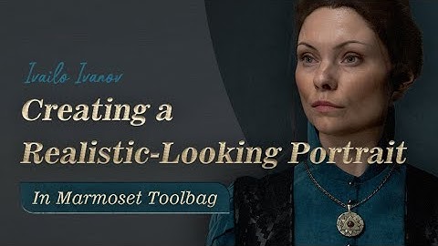 【Tutorial Trailer】Creating a Realistic-Looking Portrait in Marmoset Toolbag