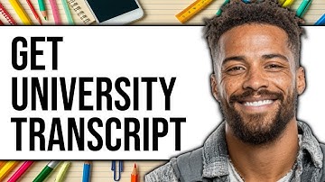 How To Get University Transcript 2025 - Full Guide