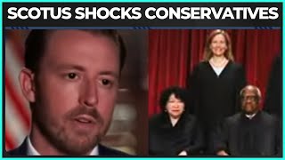 Conservatives Are NOT Happy With SCOTUS After THIS Ruling