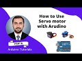 Arduino Tutorial 6: How to use Servo motor with Arduino
