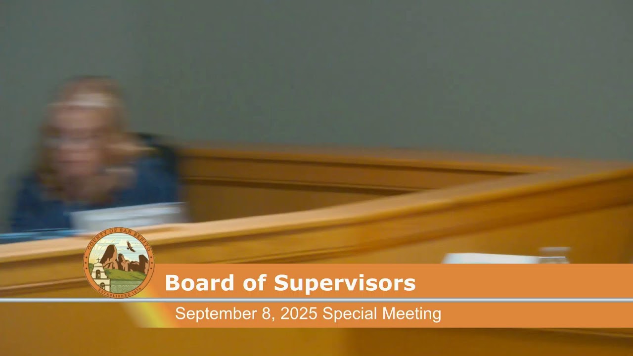 San Benito County - Board of Supervisors - Special Meeting September 8, 2025