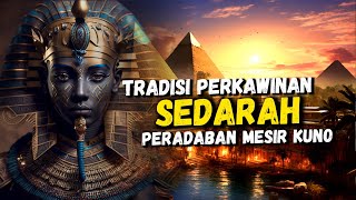 Tradisi Perkawinan Sedarah Para Firaun, Peradaban Mesir Kuno