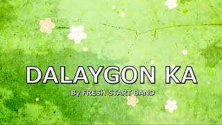 DALAYGON KA with LYRICS by FRESH START BAND chords